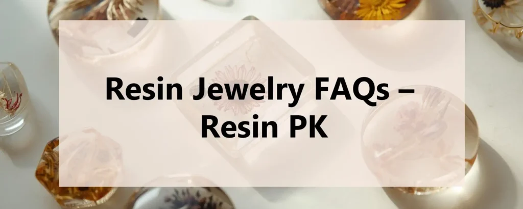 20-Resin-Jewelry-FAQs-Resin-PK